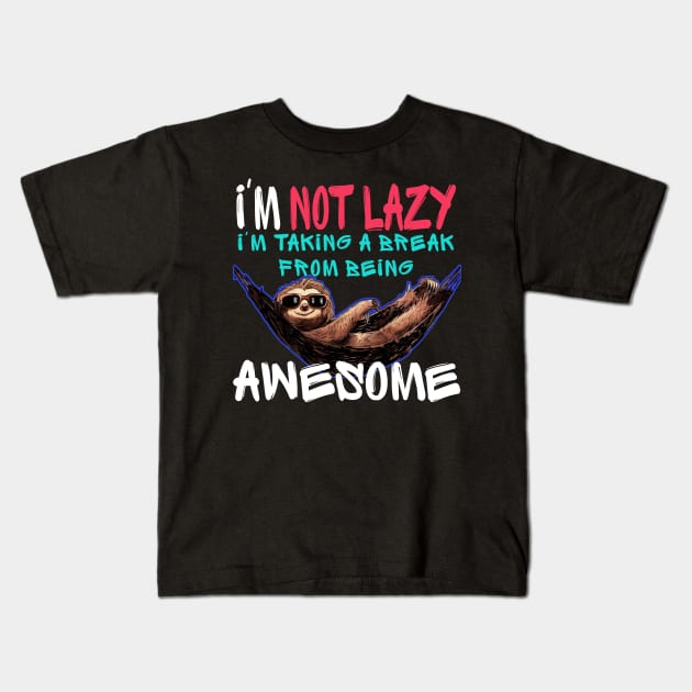 Funny sloth - I'm not lazy Kids T-Shirt by Qrstore